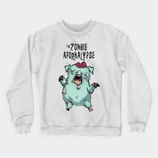 the zombie aPORKalypse Crewneck Sweatshirt